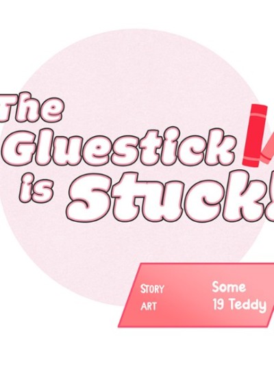 The Gluestick is Stuck